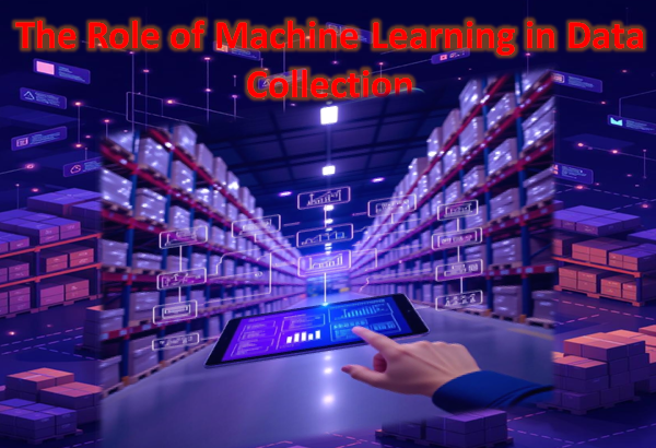 The Role of Machine Learning in Data Collection