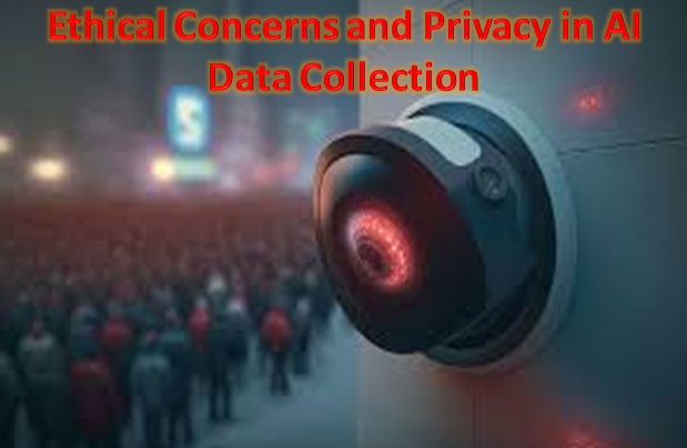 Ethical Concerns and Privacy in AI Data Collection